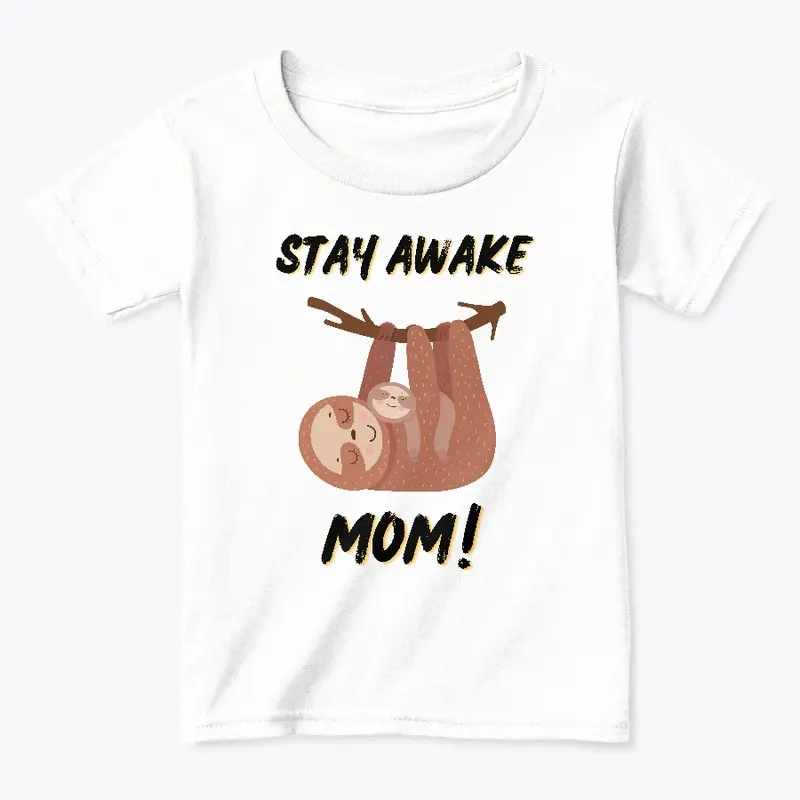 Stay awake MOM! - White