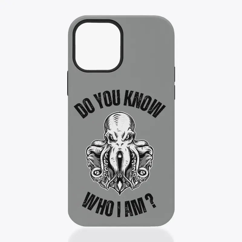 Do you know who I am? octopus 