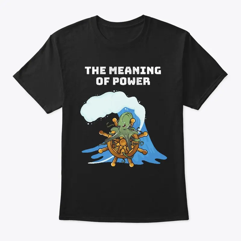 The meaning of power T-Shirt